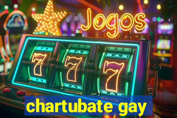 chartubate gay